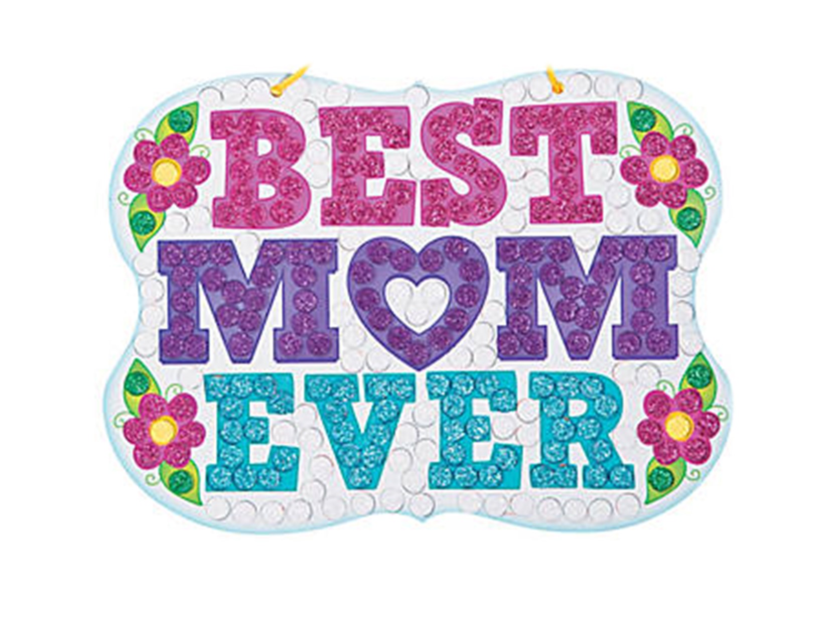 colorful foam sign that reads best mom ever