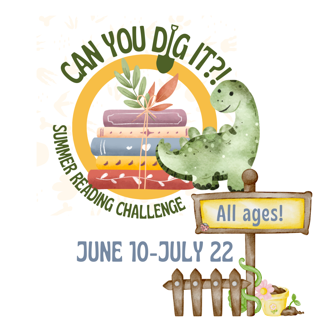 Illustration of a small green dinosaur standing next to a stack of pastel books, next to a brown fence with a snake sliding up. Text reads: Can you dig it? Summer Reading Challenge. June 10 - July 22. All ages. 