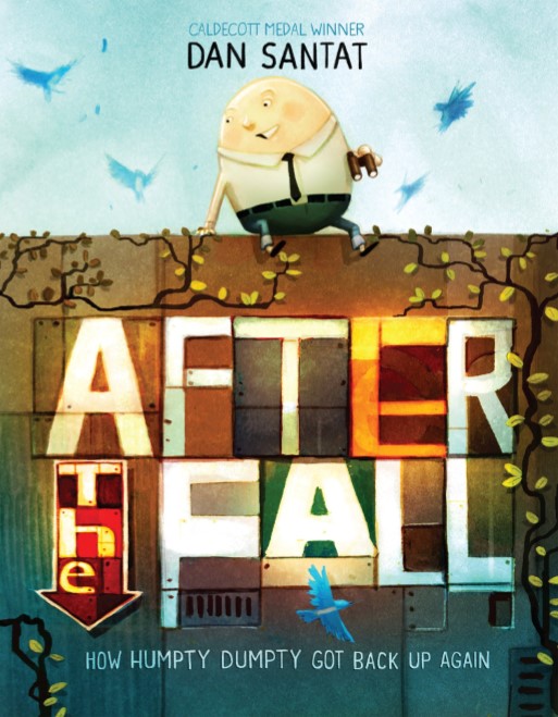 Book cover of After the Fall by Dan Santat. Humpty Dumpty is pictured on a brick wall. There is a blue sky with birds flying. 