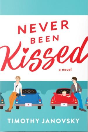 Never Been Kissed by Timothy Janovsky