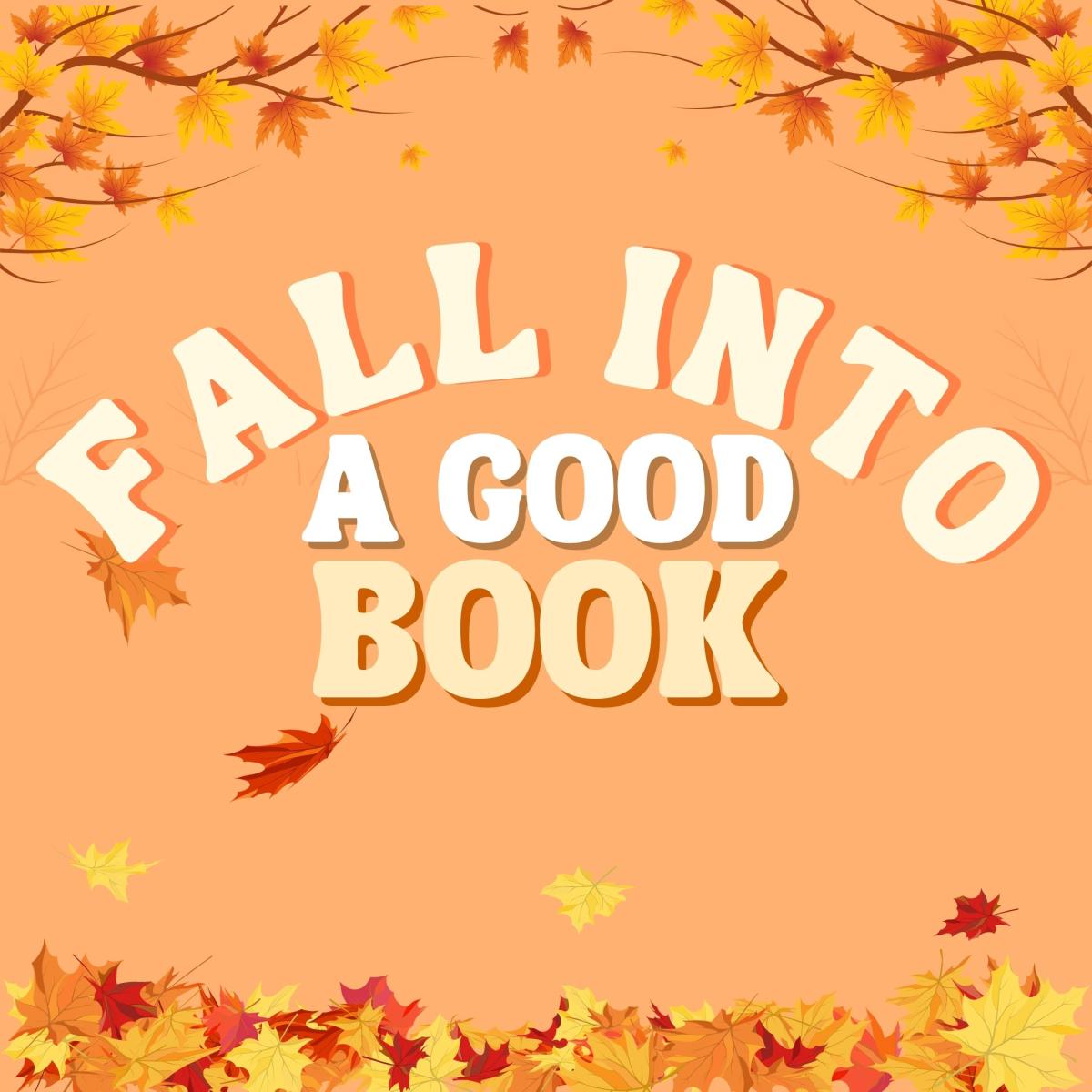 Image of falling leaves in front of an orange background. Text reads: Fall Into a Good Book